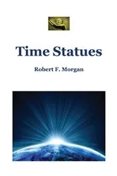 Book cover of Time Statues by Morgan, Robert, F.
