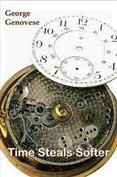 Book cover of Time Steals Softer by George Genovese