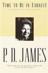 Book cover of Time to Be in Earnest by P. D. James