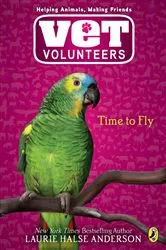 Book cover of Time to Fly by Laurie Halse Anderson