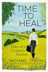 Book cover of Time to Heal by Michael Dixon