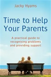Book cover of Time To Help Your Parents by Jacky Hyams