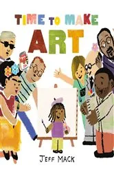 Book cover of Time to Make Art by Jeff Mack