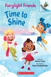 Book cover of Time to Shine: An Acorn Book (Fairylight Friends #2) by Jessica Young