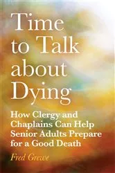 Book cover of Time to Talk about Dying by Fred Grewe