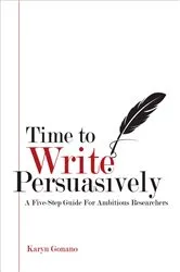 Book cover of Time to Write Persuasively by Karyn Gonano