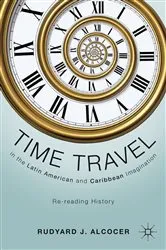 Book cover of Time Travel in the Latin American and Caribbean Imagination by R. Alcocer