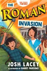 Book cover of Time Travel Twins: The Roman Invasion by Josh Lacey