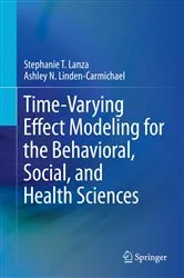 Book cover of Time-Varying Effect Modeling for the Behavioral, Social, and Health Sciences by Stephanie T. Lanza