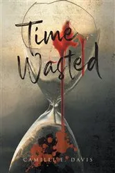 Book cover of Time Wasted by Camille E. Davis