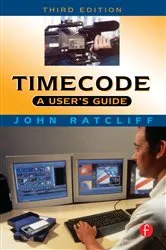 Book cover of Timecode A User's Guide (3rd ed.) by J. Ratcliff