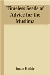 Book cover of Timeless Seeds of Advice for the Muslima by Imam Kathir