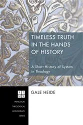Book cover of Timeless Truth in the Hands of History by Gale Heide