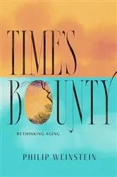 Book cover of Time's Bounty by Philip Weinstein