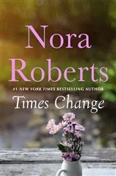 Book cover of Times Change by Nora Roberts