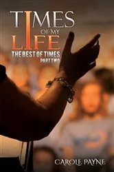 Book cover of Times of My Life – Part Two by Carole Payne