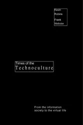 Book cover of Times of the Technoculture by Kevin Robins