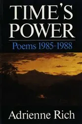 Book cover of Time's Power: Poems 1985-1988 by Adrienne Rich