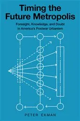 Book cover of Timing the Future Metropolis by Peter Ekman