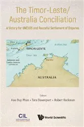 Book cover of Timor-leste/australia Conciliation, The: A Victory For Unclos And Peaceful Settlement Of Disputes by Hao Duy Phan