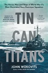 Book cover of Tin Can Titans by John Wukovits
