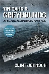Book cover of Tin Cans and Greyhounds by Clint Johnson