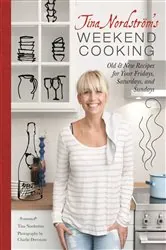 Book cover of Tina Nordstrom's Weekend Cooking by Tina Nordström