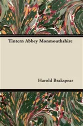 Book cover of Tintern Abbey Monmouthshire by Harold Brakspear