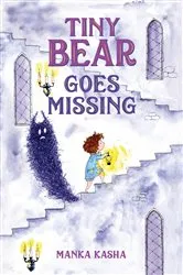 Book cover of Tiny Bear Goes Missing by Manka Kasha