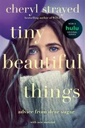 Book cover of Tiny Beautiful Things: Reese's Book Club by Cheryl Strayed