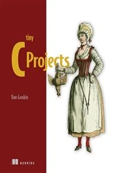 Book cover of Tiny C Projects by Dan Gookin