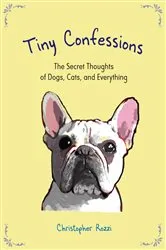 Book cover of Tiny Confessions by Christopher Rozzi