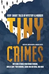 Book cover of Tiny Crimes by Lincoln Michel