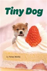 Book cover of Tiny Dog by Yoneo Morito