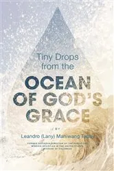 Book cover of Tiny Drops from the Ocean of God's Grace by Leandro (Lany) Maniwang Tapay