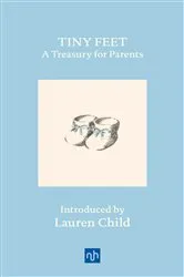 Book cover of Tiny Feet: A Treasury for Parents by Lauren Child