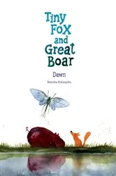 Book cover of Tiny Fox and Great Boar Book Three Vol. 3: Dawn by Berenika Kołomycka