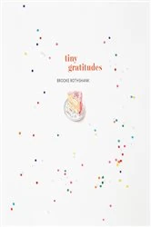 Book cover of Tiny Gratitudes by Brooke Rothshank