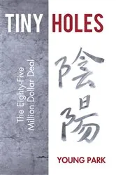 Book cover of Tiny Holes by Young Park