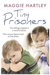 Book cover of Tiny Prisoners by Maggie Hartley