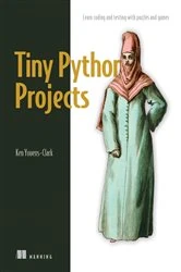 Book cover of Tiny Python Projects by Ken Youens-Clark