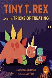 Book cover of Tiny T. Rex and the Tricks of Treating by Jonathan Stutzman