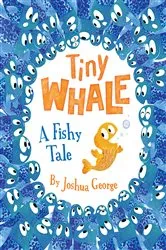 Book cover of Tiny Whale by Joshua George