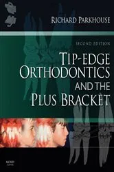 Book cover of Tip-Edge Orthodontics and the Plus Bracket (2nd ed.) by Parkhouse BDS(Hons Lond), FDS, DOrth, RCS(Eng), Richard