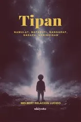 Book cover of Tipan | Namulat, Napabuti, Nangarap, Nadapa, Nanindigan by Unknown