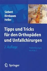 Book cover of Tipps & Tricks für den Orthopäden und Unfallchirurgen (2nd ed.) by Christian Helge Siebert