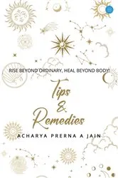 Book cover of Tips and Remedies by Acharya  Prerna A Jain
