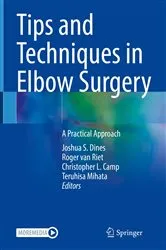 Book cover of Tips and Techniques in Elbow Surgery by Joshua S. Dines