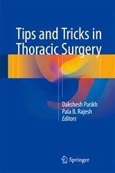 Book cover of Tips and Tricks in Thoracic Surgery by Dakshesh Parikh