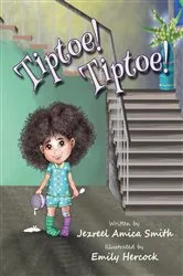 Book cover of Tiptoe! Tiptoe! by Jezreel Amica Smith